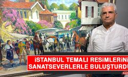 İstanbul Temalı Resimlerini Sanatseverlerle Buluşturdu