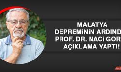 Malatya Depreminin Ardından Prof. Dr. Naci Görür Açıklama Yaptı