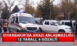 Diyarbakır'da Arazi Anlaşmazlığı: 12 Yaralı, 4 Gözaltı  