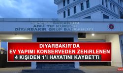 Diyarbakır’da Ev Yapımı Konserveden Zehirlenen 4 Kişiden 1’i Hayatını Kaybetti  