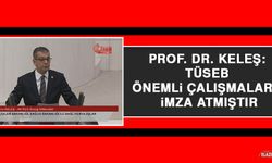 Prof. Dr. Keleş: TÜSEB Önemli Çalışmalara İmza Atmıştır