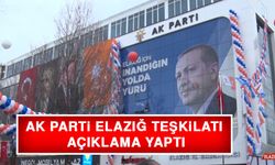 AK Parti Elazığ Teşkilatı Açıklama Yaptı