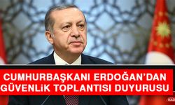 Cumhurbaşkanı Erdoğan’dan Güvenlik Toplantısı Çağrısı