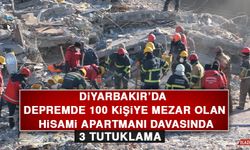 Diyarbakır’da Depremde 100 Kişiye Mezar Olan Hisami Apartmanı Davasında 3 Tutuklama  