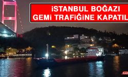 İstanbul Boğazı Gemi Trafiğine Kapatıldı 