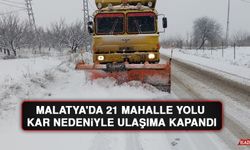 Malatya'da 21 Mahalle Yolu Kar Nedeniyle Ulaşıma Kapandı