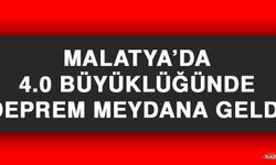 Malatya'da 4 Büyüklüğünde Deprem Meydana Geldi