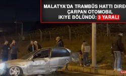 Malatya’da Trambüs Hattı Direğine Çarpan Otomobil İkiye Bölündü: 3 Yaralı  