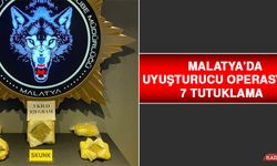 Malatya’da Uyuşturucu Operasyonu: 7 Tutuklama  