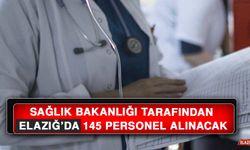 Sağlık Bakanlığı Tarafından Elazığ’da 145 Personel Alınacak