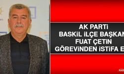 AK Parti Baskil İlçe Başkanı Fuat Çetin Görevinden İstifa Etti