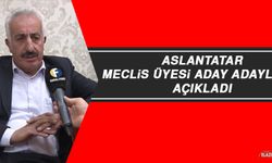 Aslantatar, Meclis Üyesi Aday Adaylığını Açıkladı