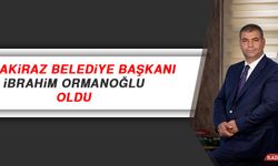 Akçakiraz Belediye Başkanı İbrahim Ormanoğlu Oldu