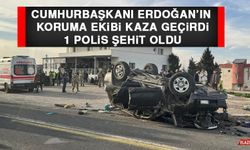 Cumhurbaşkanı Erdoğan’ın Koruma Ekibi Kaza Geçirdi: 1 Polis Şehit Oldu