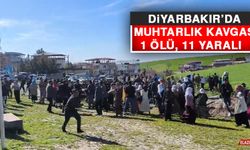 Diyarbakır’da Muhtarlık Kavgası: 1 Ölü, 11 Yaralı  