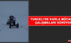 Tunceli'de Karla Mücadele Çalışmaları Sürüyor  