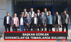 Başkan Gürkan, Kovancılar’da Temaslarda Bulundu