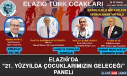 Elazığ’da “21. Yüzyılda Çocuklarımızın Geleceği” Paneli