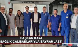 Başkan Kaya Sağlık Çalışanlarıyla Bayramlaştı