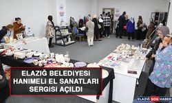 Elazığ Belediyesi Hanımeli El Sanatları Sergisi Açıldı