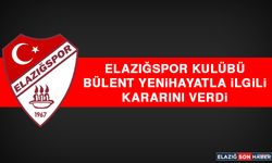 Elazığspor Kulübü Bülent Yenihayatla İlgili Kararını Verdi