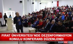 Fırat Üniversitesi’nde Dezenformasyon Konulu Konferans Düzenlendi