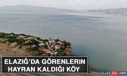 Elazığ’da Görenlerin Hayran Kaldığı Köy