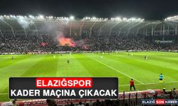 Elazığspor Kader Maçına Çıkacak