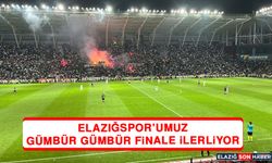 Elazığspor'umuz Gümbür Gümbür Finale İlerliyor