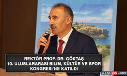 Rektör Prof. Dr. Göktaş, 10. Uluslararası Bilim, Kültür ve Spor Kongresi’ne Katıldı