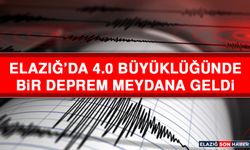 Elazığ’da 4.0 büyüklüğünde Bir Deprem Meydana Geldi