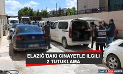 Elazığ’daki Cinayetle İlgili 2 Tutuklama