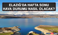 25 Mayıs’ta Elazığ’da Hava Durumu Nasıl Olacak?