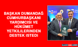 Başkan Dumandağ, Cumhurbaşkanı Yardımcısı ve Hükümet Yetkililerinden Destek İstedi