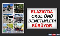 Elazığ’da Okul Önü Denetimleri Sürüyor