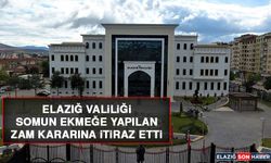 Ekmeğe Yapılan Zam Kararına Elazığ Valiliği İtiraz Etti