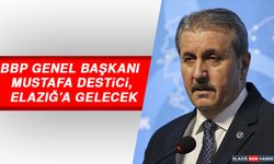 BBP Genel Başkanı Mustafa Destici, Elazığ’a Gelecek