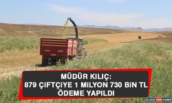 Müdür Kılıç: 879 Çiftçiye 1 Milyon 730 Bin TL Ödeme Yapıldı