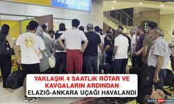 Elazığ-Ankara Uçağı 4 Saatlik Rötarın Ardından Havalandı