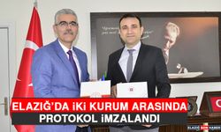 Elazığ’da İki Kurum Arasında Protokol İmzalandı