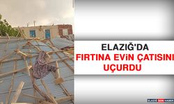 Elazığ'da Fırtına Evin Çatısını Uçurdu