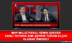MHP Elazığ Milletvekili Semih Işıkver’den Turizm Elçisi Önerisi