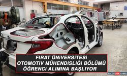Fırat Üniversitesi Otomotiv Mühendisliği Bölümü Öğrenci Alımına Başlıyor