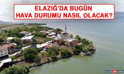 10 Haziran’da Elazığ’da Hava Durumu Nasıl Olacak?