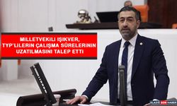 Milletvekili Işıkver, TYP’lilerin Çalışma Sürelerinin Uzatılmasını Talep Etti