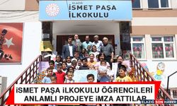 İsmet Paşa İlkokulu Öğrencileri Anlamlı Projeye İmza Attılar