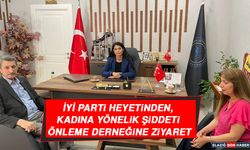 İYİ Parti Heyetinden, Kadına Yönelik Şiddeti Önleme Derneğine Ziyaret