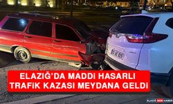 Elazığ’da Maddi Hasarlı Trafik Kazası Meydana Geldi