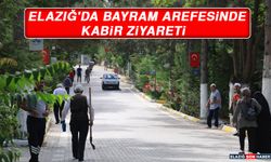 Elazığ'da Bayram Arefesinde Kabir Ziyareti