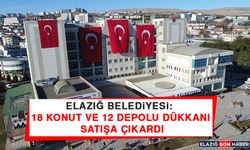 Elazığ Belediyesi 18 Konut ve 12 Dükkanı Satışa Çıkardı